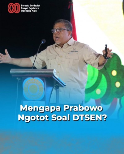 Mengapa Prabowo Subianto Ngotot Soal DTSEN?